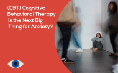CBT (Cognitive Behavioral Therapy) Is the NBT (Next Big Thing) for Anxiety?